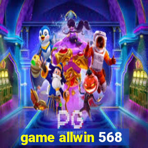 game allwin 568